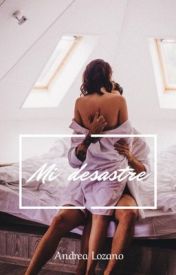 Mi Desastre by A. Lozano